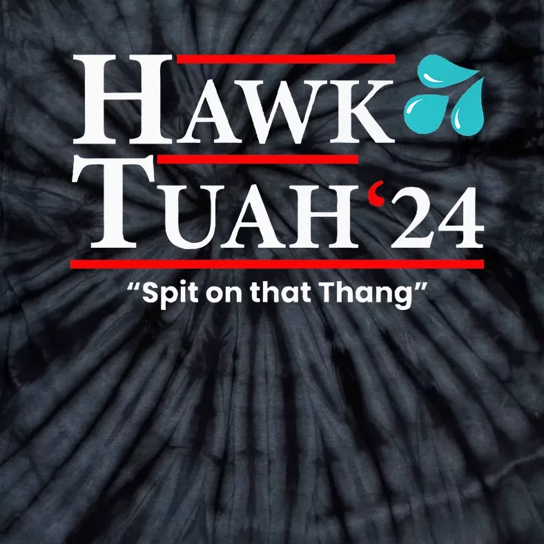 Hawk Tuah 24 Spit On That Thang Tie-Dye T-Shirt