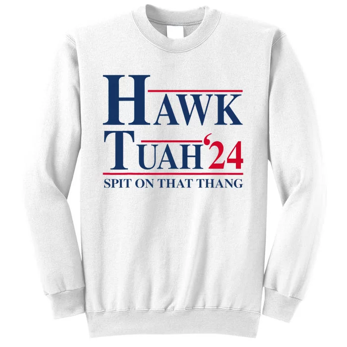 Hawk Tuah 24 Spit On That Thang Sweatshirt