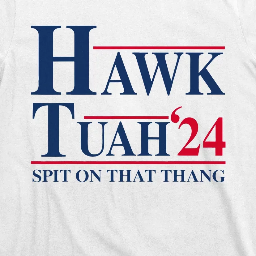 Hawk Tuah 24 Spit On That Thang T-Shirt