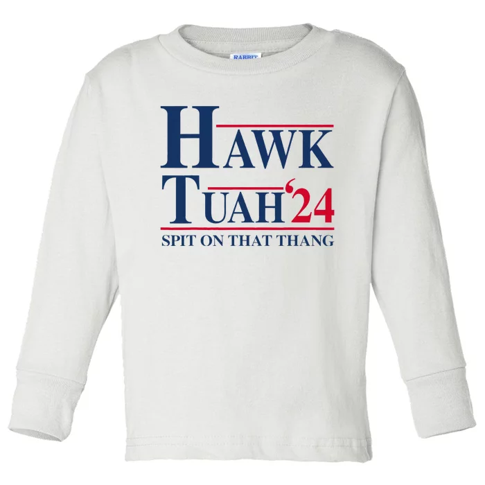 Hawk Tuah 24 Spit On That Thang Toddler Long Sleeve Shirt