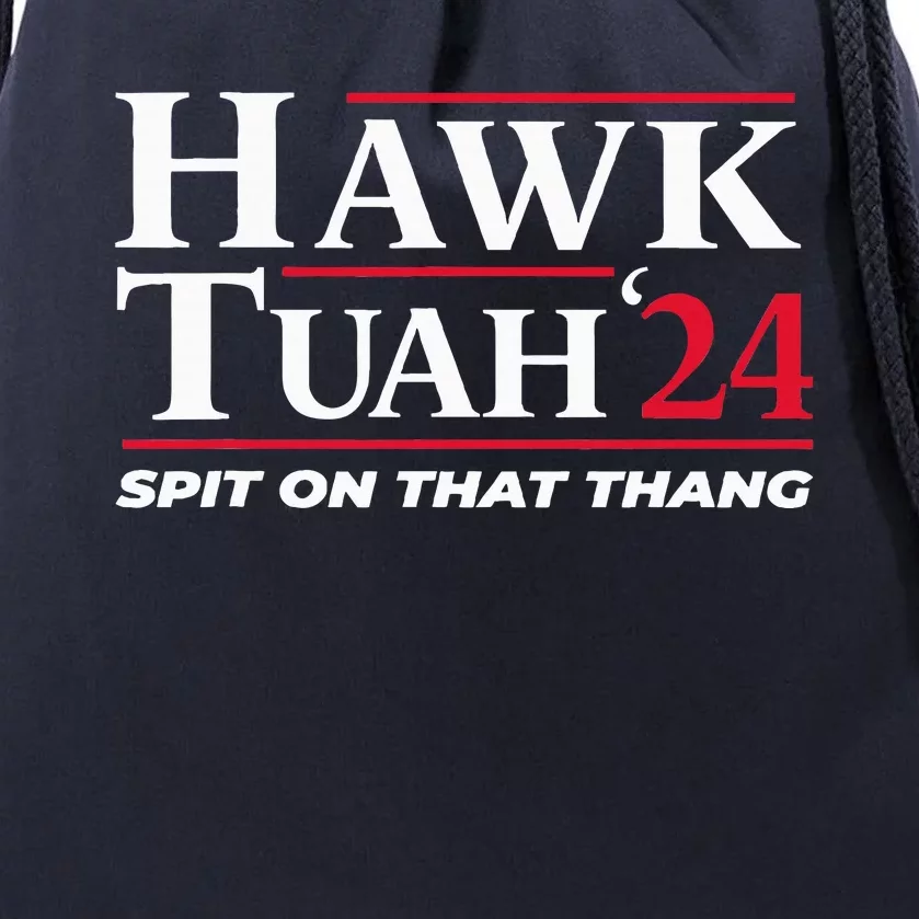 Hawk Tuah 24 Spit On That Thang Hawk Tuah 2024 Hawk Tush Drawstring Bag