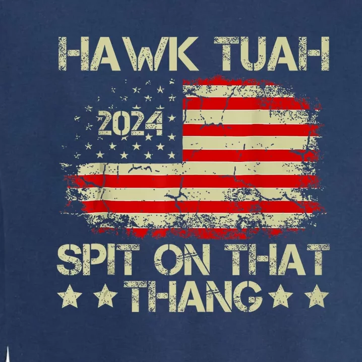 Hawk Tuah 24 Spit On That Thang Trendy Garment-Dyed Sweatshirt