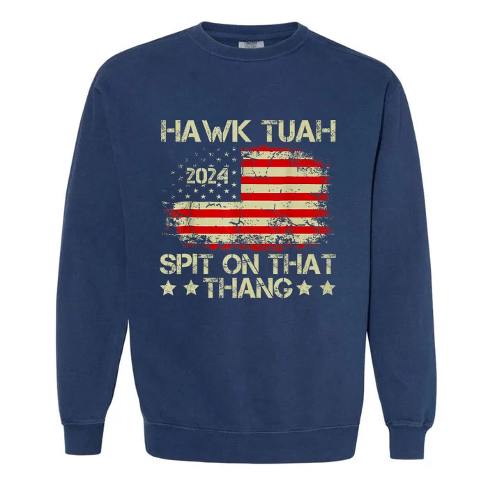 Hawk Tuah 24 Spit On That Thang Trendy Garment-Dyed Sweatshirt