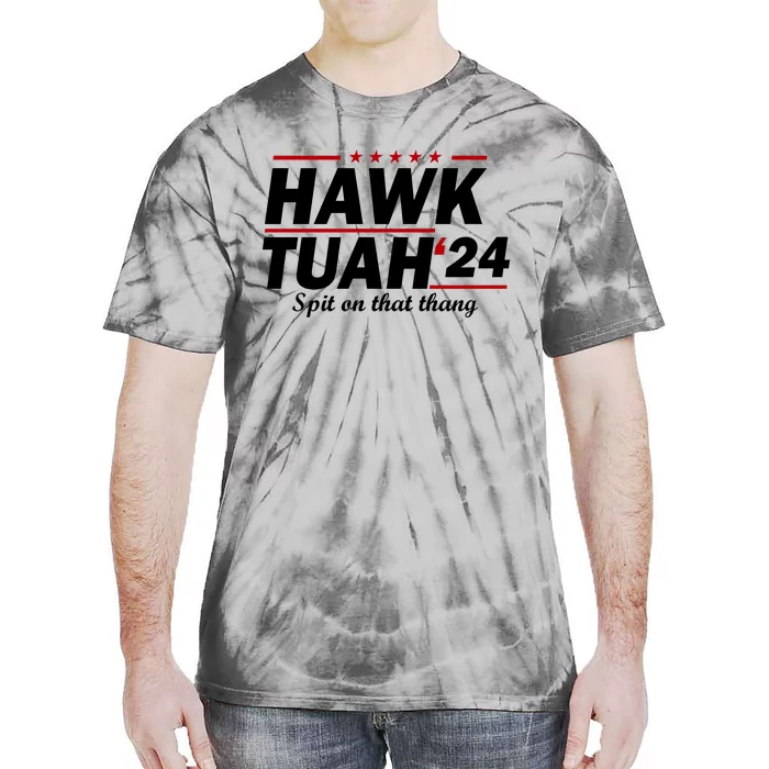 Hawk Tuah 24 Spit On That Thang Funny Saying Tie-Dye T-Shirt