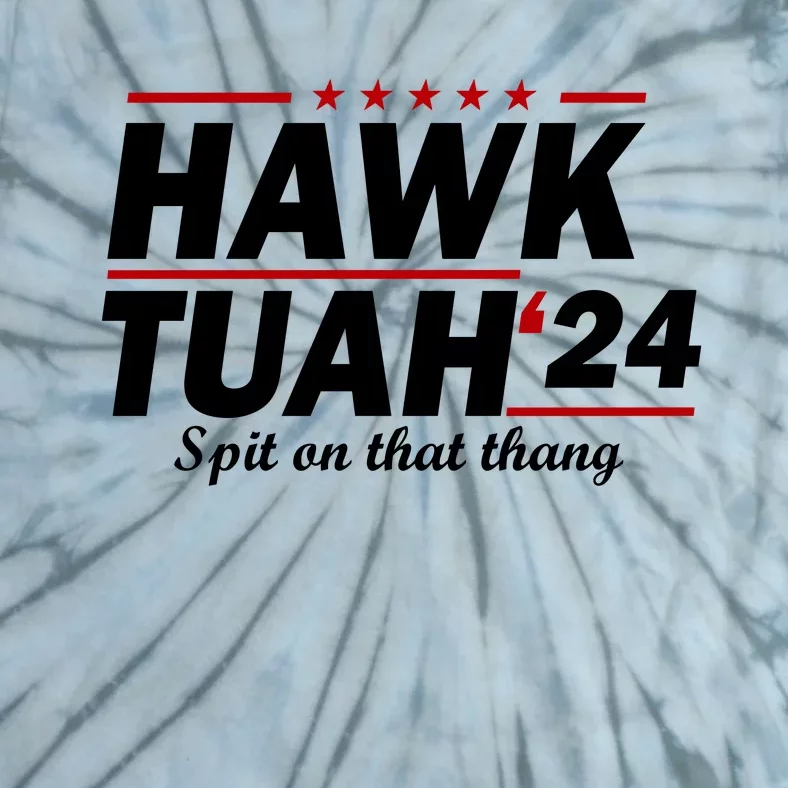 Hawk Tuah 24 Spit On That Thang Funny Saying Tie-Dye T-Shirt