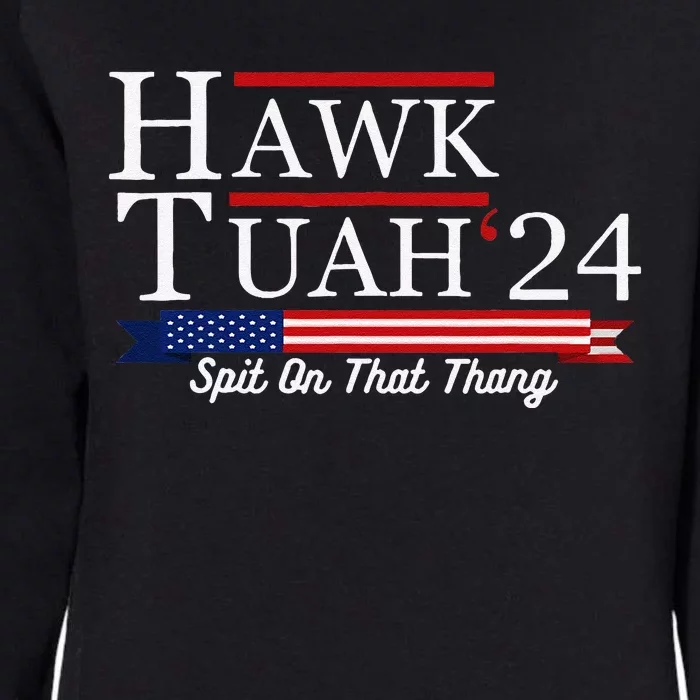 Hawk Tuah 24 Spit On That Thang Womens California Wash Sweatshirt