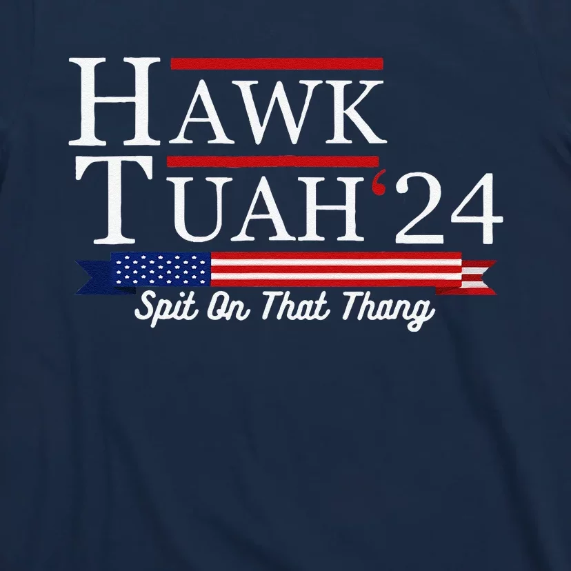 Hawk Tuah 24 Spit On That Thang T-Shirt