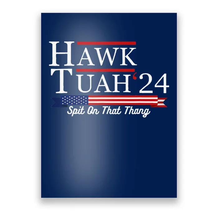 Hawk Tuah 24 Spit On That Thang Poster