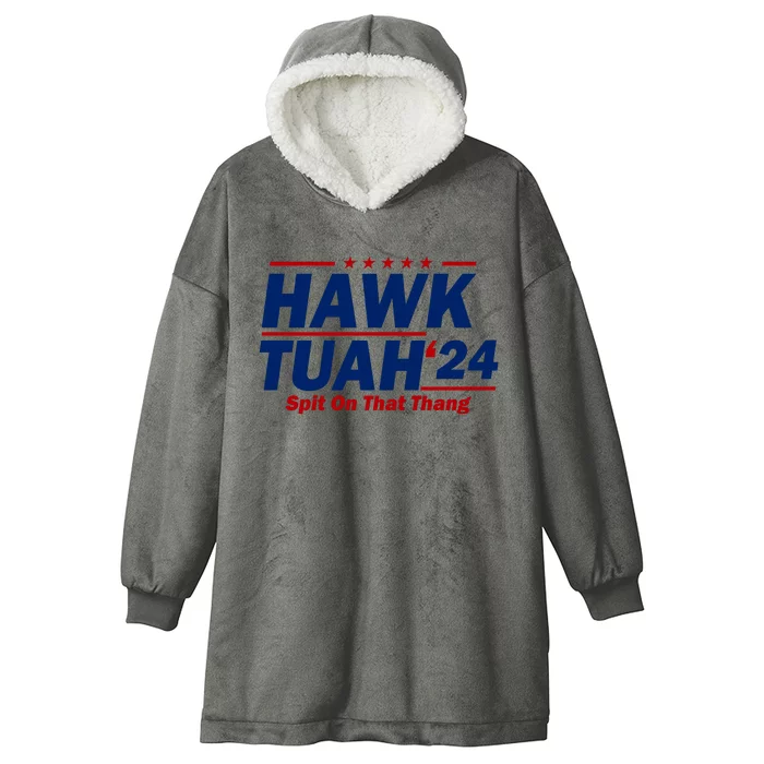 Hawk Tuah 24 Spit On That Thang Funny Saying Hooded Wearable Blanket