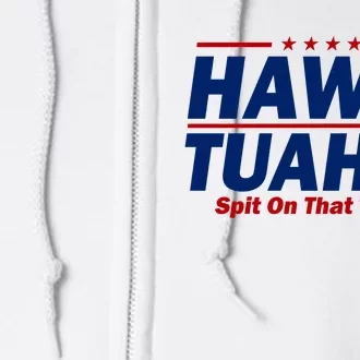 Hawk Tuah 24 Spit On That Thang Funny Saying Full Zip Hoodie