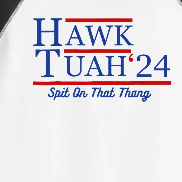 Hawk Tuah 24 Spit On That Thang Toddler Fine Jersey T-Shirt