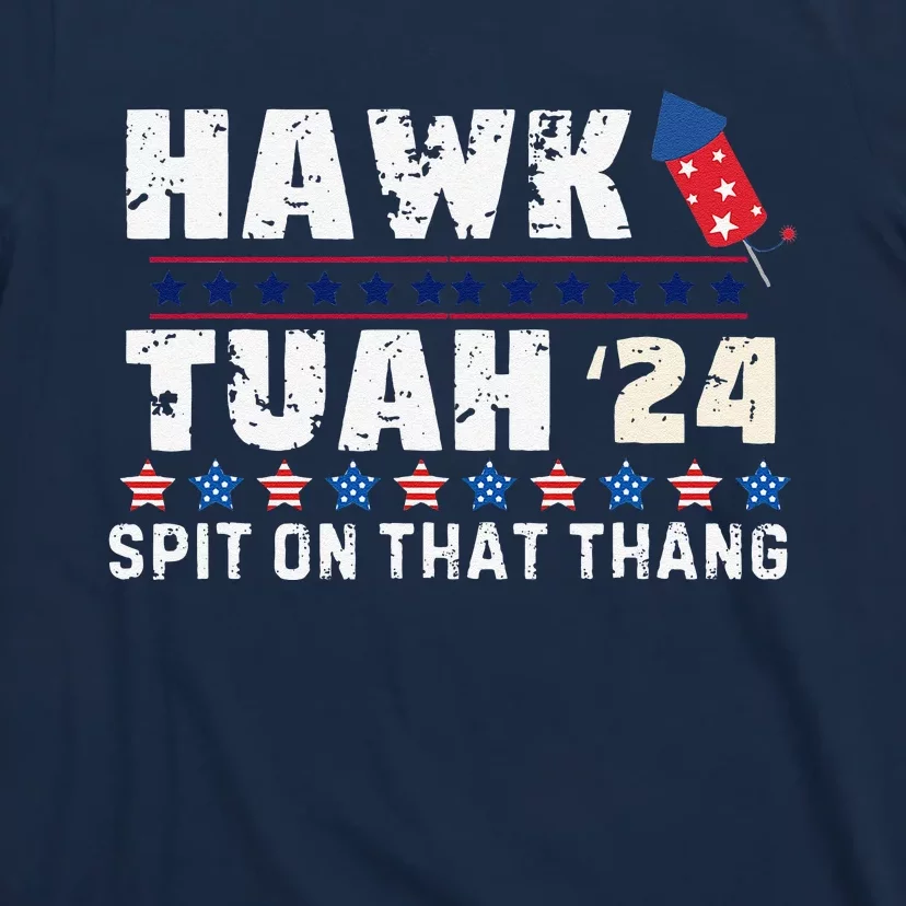 Hawk Tuah 24 Spit On That Thang America Funny Trending Meme T-Shirt