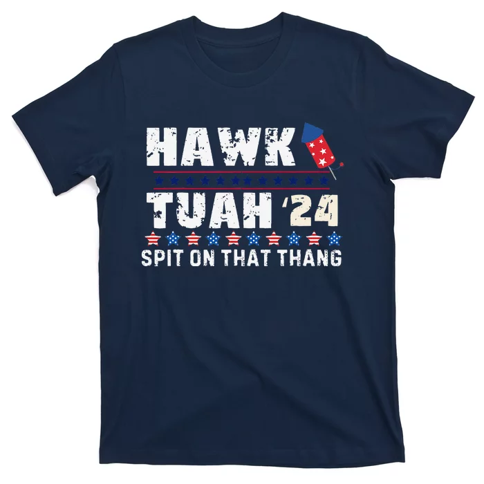 Hawk Tuah 24 Spit On That Thang America Funny Trending Meme T-Shirt