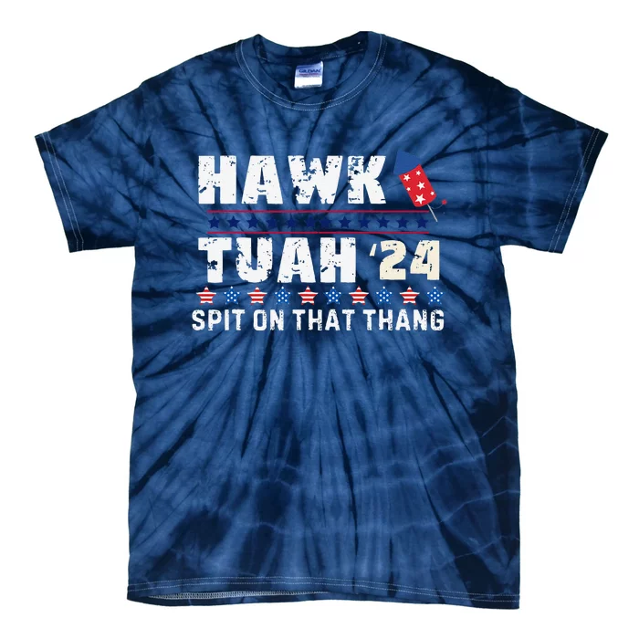 Hawk Tuah 24 Spit On That Thang America Funny Trending Meme Tie-Dye T-Shirt