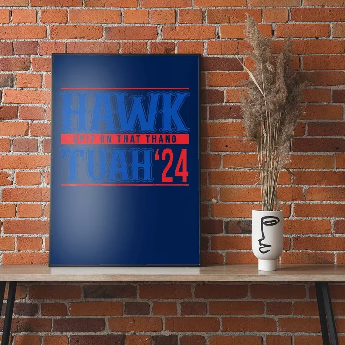 Hawk Tuah 24 Spit On That Thang Funny Sayings Poster