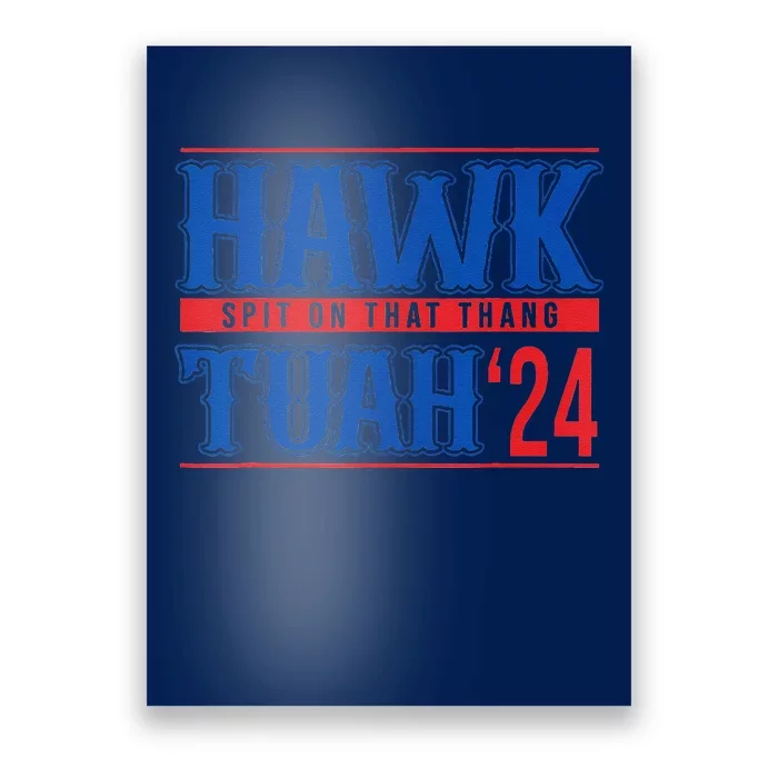 Hawk Tuah 24 Spit On That Thang Funny Sayings Poster