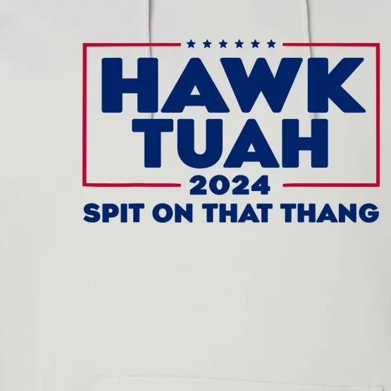 Hawk Tuah 24 Spit On That Thang Funny Saying Performance Fleece Hoodie