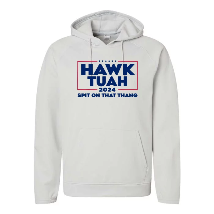 Hawk Tuah 24 Spit On That Thang Funny Saying Performance Fleece Hoodie