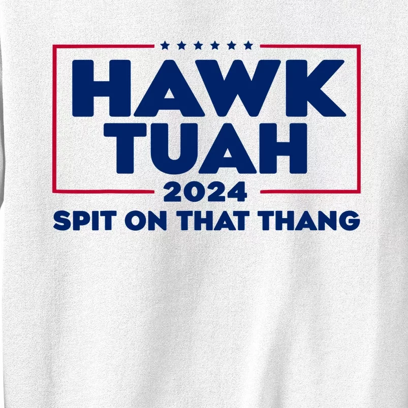 Hawk Tuah 24 Spit On That Thang Funny Saying Sweatshirt