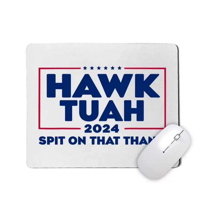 Hawk Tuah 24 Spit On That Thang Funny Saying Mousepad