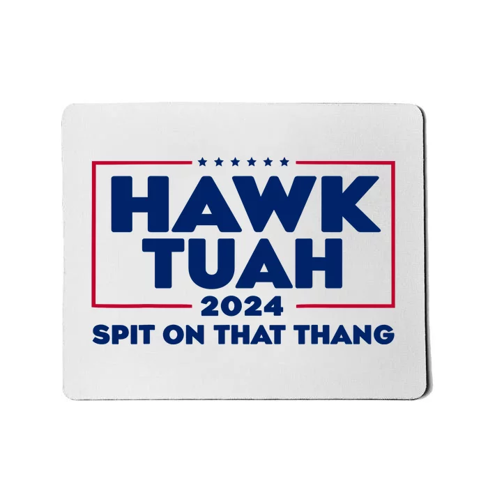 Hawk Tuah 24 Spit On That Thang Funny Saying Mousepad