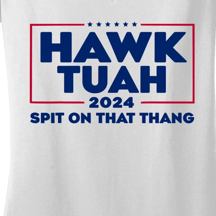 Hawk Tuah 24 Spit On That Thang Funny Saying Women's V-Neck T-Shirt