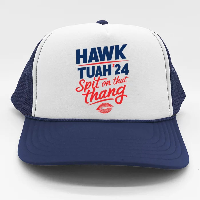 Hawk Tuah 24 Spit On That Thang Hawk Tuah 2024 Hawk Tush Trucker Hat