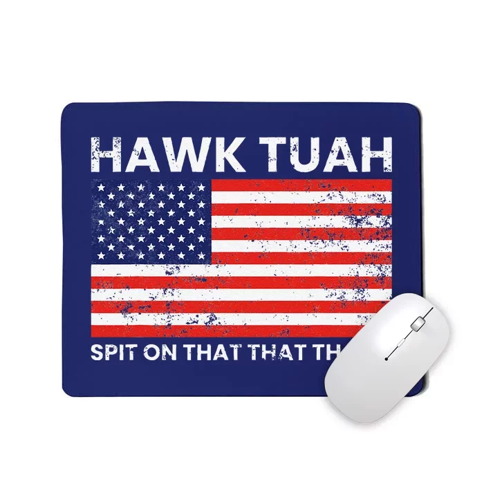 Hawk Tuah 24 Spit On That Thang Usa Flag Mousepad