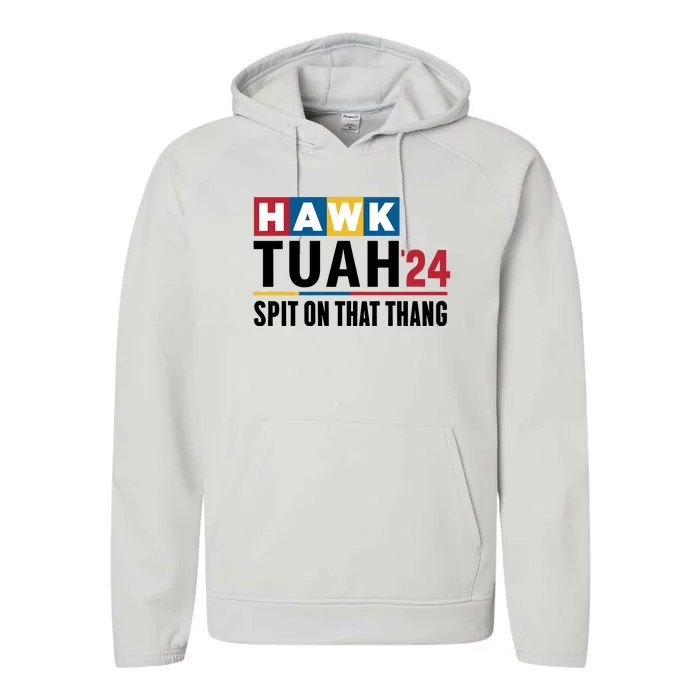 Hawk Tuah 24 Spit On That Thang Funny Saying Performance Fleece Hoodie