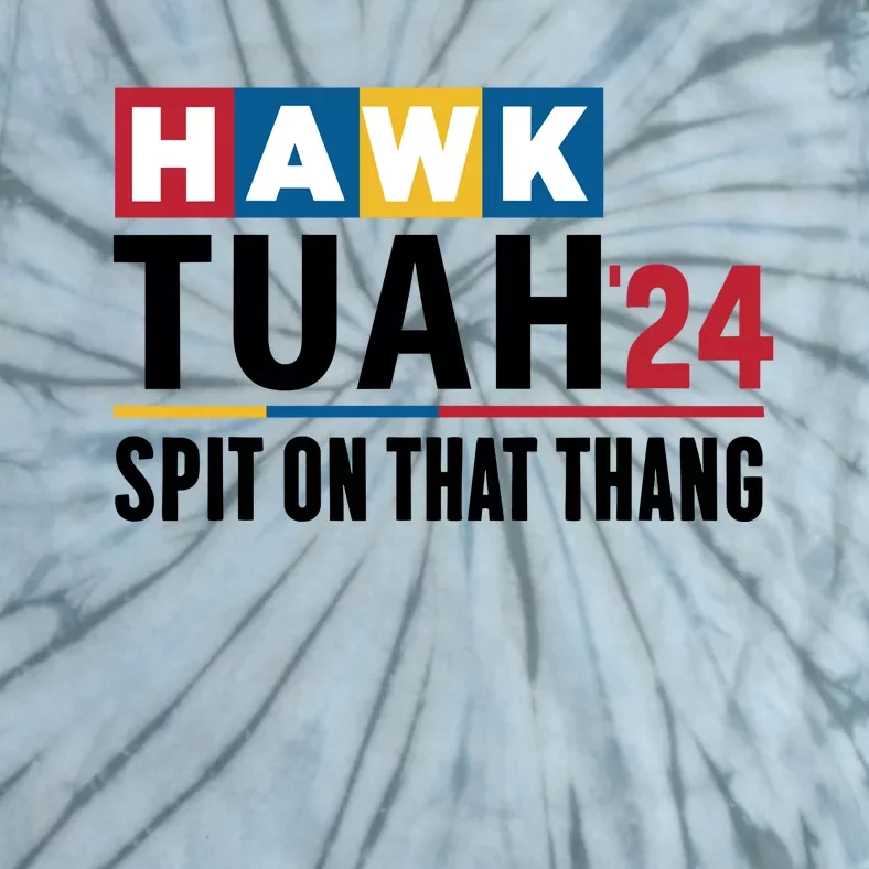 Hawk Tuah 24 Spit On That Thang Funny Saying Tie-Dye T-Shirt