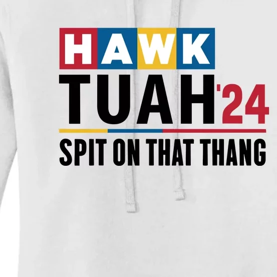 Hawk Tuah 24 Spit On That Thang Funny Saying Women's Pullover Hoodie