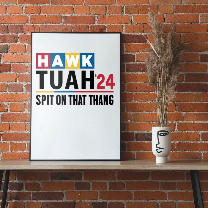 Hawk Tuah 24 Spit On That Thang Funny Saying Poster