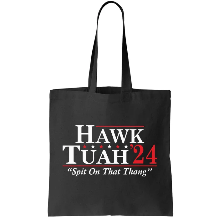 Hawk Tuah 24 Spit On That Thang Tote Bag