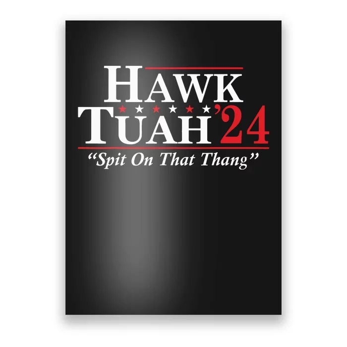 Hawk Tuah 24 Spit On That Thang Poster