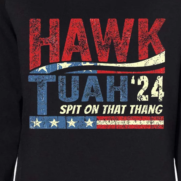 Hawk Tuah 24 Spit On That Thang Womens California Wash Sweatshirt