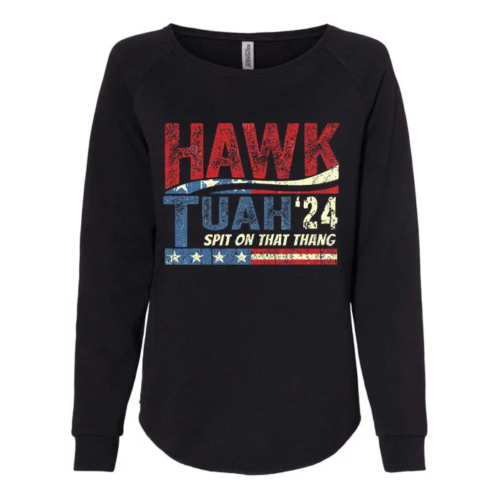 Hawk Tuah 24 Spit On That Thang Womens California Wash Sweatshirt