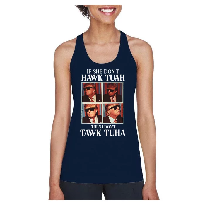 Hawk Tush 2024 Hawk Tuah Trump Embarrassing Airport Women's Racerback Tank