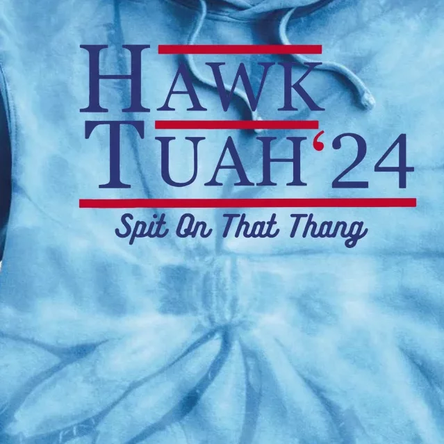 Hawk Tuah 24 Spit On That Thang Tie Dye Hoodie