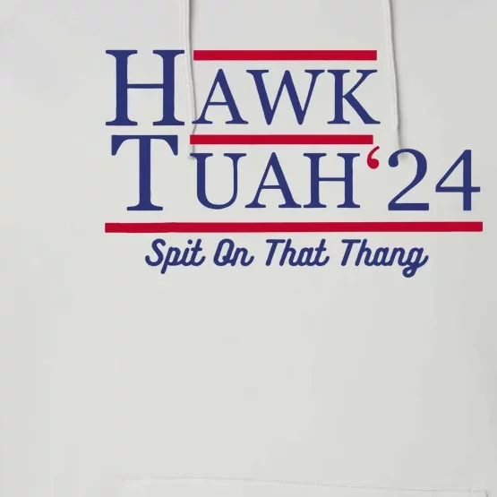 Hawk Tuah 24 Spit On That Thang Performance Fleece Hoodie