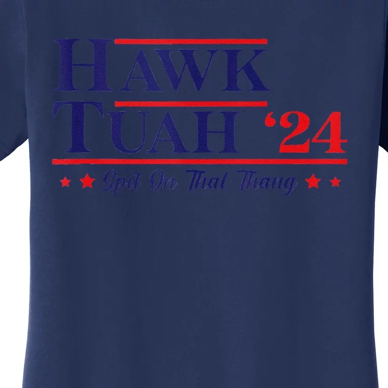 Hawk Tuah 24 Spit On That Thang Women's T-Shirt