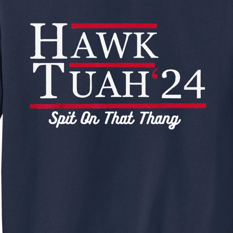 Hawk Tuah 24 Spit On That Thang Sweatshirt