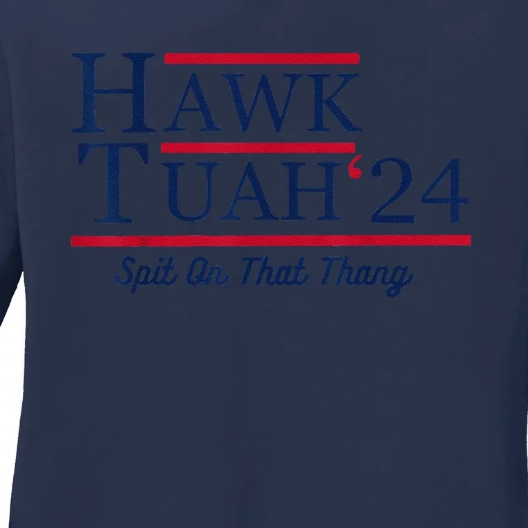 Hawk Tuah 24 Spit On That Thang Ladies Long Sleeve Shirt