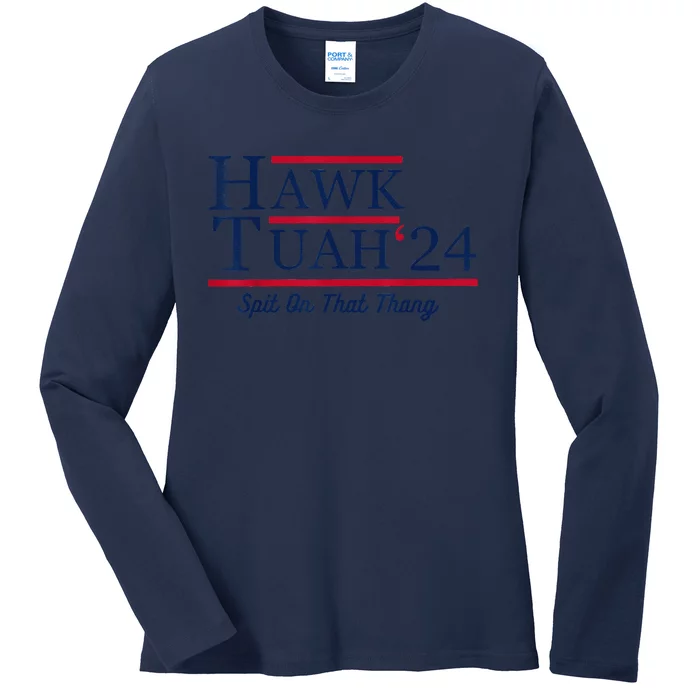 Hawk Tuah 24 Spit On That Thang Ladies Long Sleeve Shirt