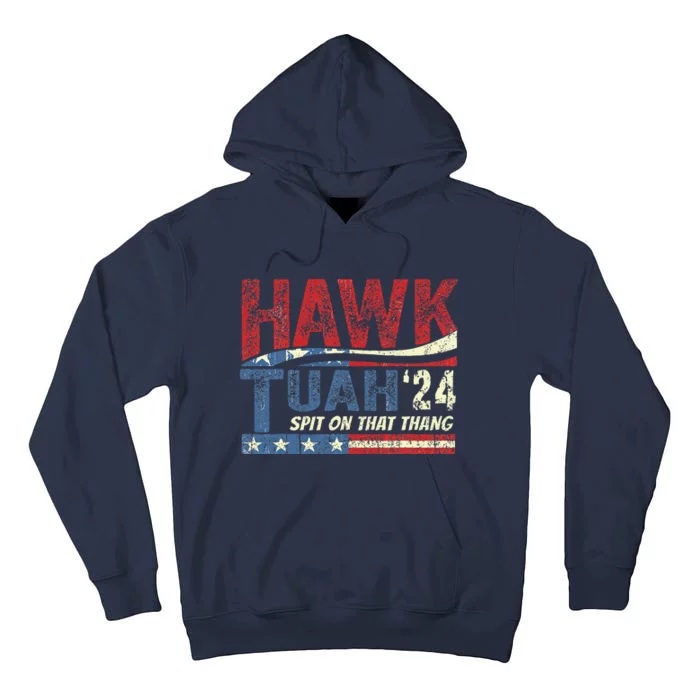 Hawk Tuah 24 Spit On That Thang Tall Hoodie