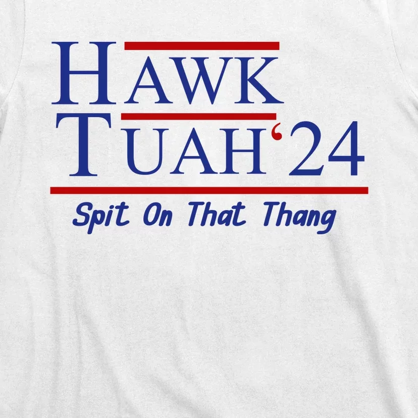 Hawk Tuah 24 Spit On That Thang T-Shirt