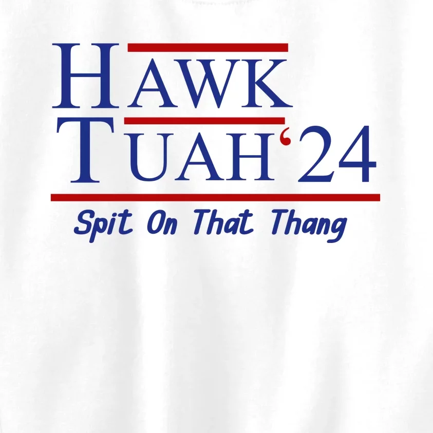 Hawk Tuah 24 Spit On That Thang Kids Sweatshirt