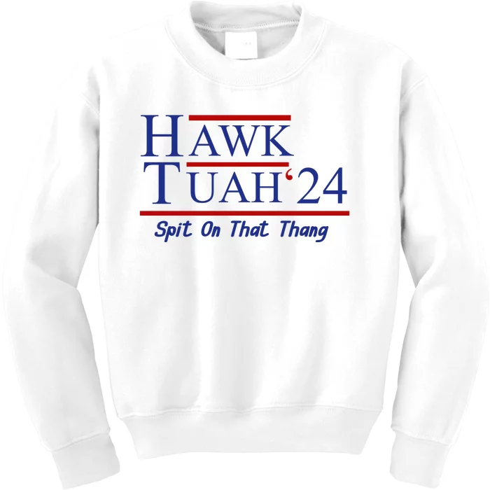 Hawk Tuah 24 Spit On That Thang Kids Sweatshirt