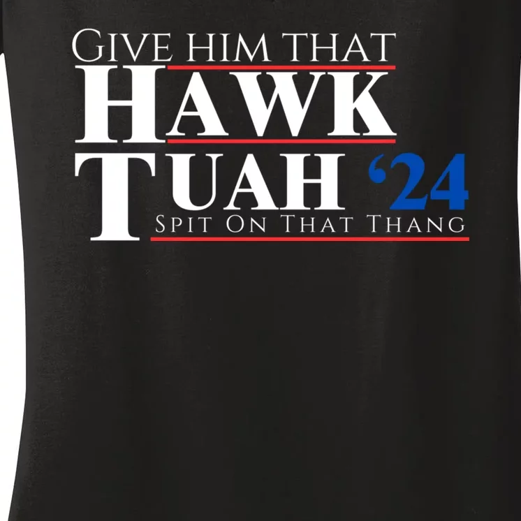 Hawk Tuah 24 Spit On That Thang Women's V-Neck T-Shirt