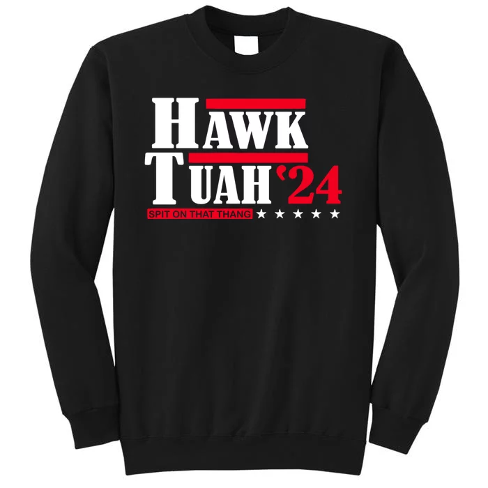 Hawk Tuah 24 Spit On That Thang Tall Sweatshirt