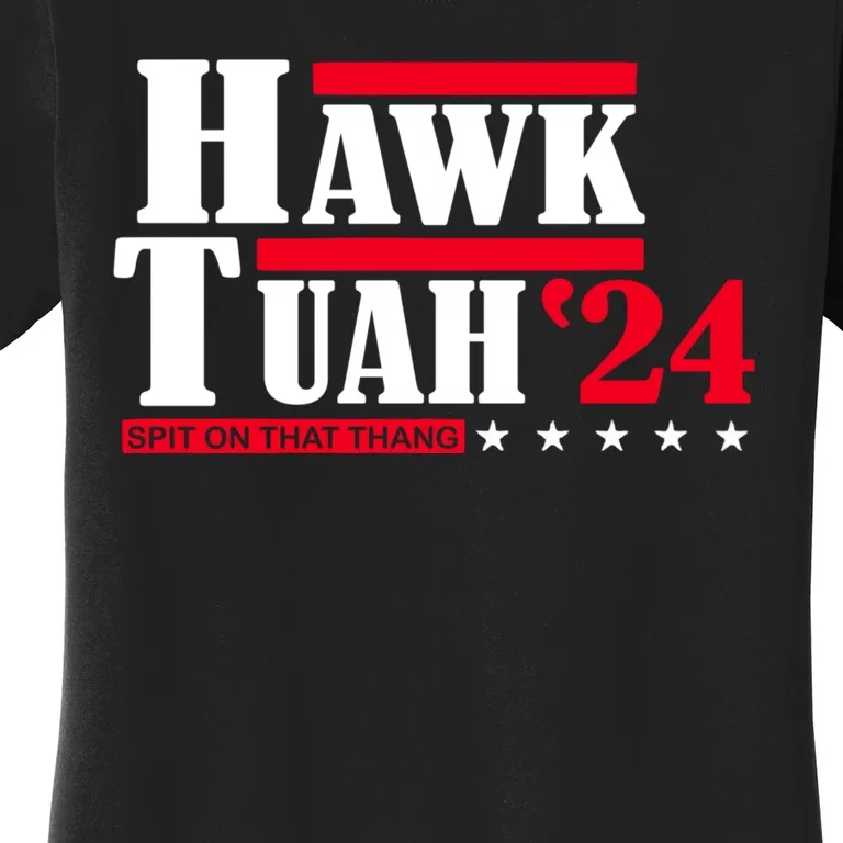 Hawk Tuah 24 Spit On That Thang Women's T-Shirt